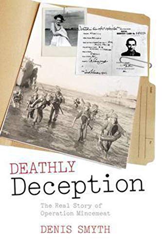 Deathly Deception: The Real Story of Operation Mincemeat
