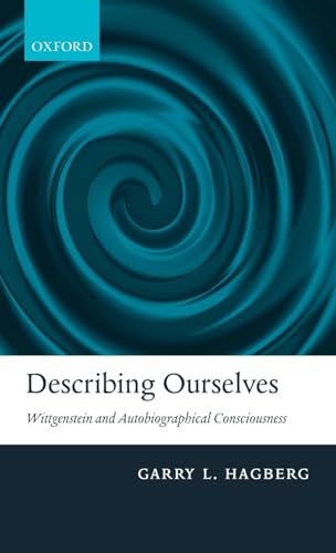 Describing Ourselves: Wittgenstein and Autobiographical Consciousness
