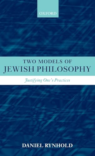 Two Models of Jewish Philosophy: Justifying One's Practices