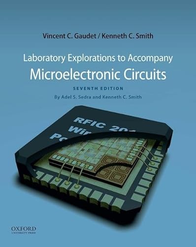 Laboratory Explorations to Accompany Microelectronic Circuits (The Oxford Series in Electrical and Computer Engineering)
Laboratory Explorations to Accompany Microelectronic Circuits (The Oxford Series in Electrical and Computer Engineering)