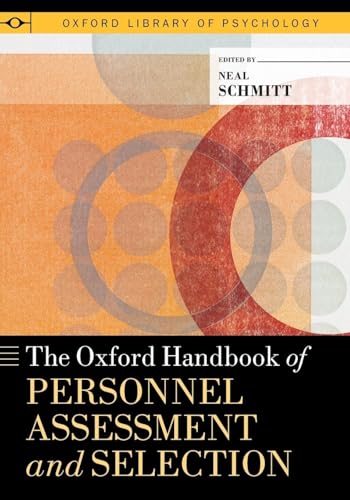 The Oxford Handbook of Personnel Assessment and Selection (Oxford Library of Psychology)
The Oxford Handbook of Personnel Assessment and Selection (Oxford Library of Psychology)