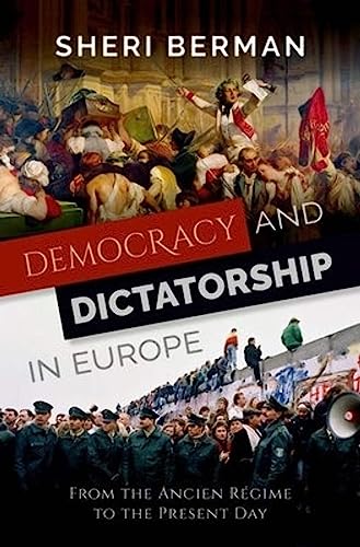 Democracy and Dictatorship in Europe: From the Ancien RÃ gime to the Present Day
Democracy and Dictatorship in Europe: From the Ancien RÃ gime to the Present Day