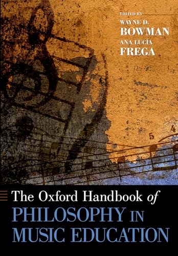 The Oxford Handbook of Philosophy in Music Education (Oxford Handbooks)
The Oxford Handbook of Philosophy in Music Education (Oxford Handbooks)