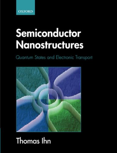 Semiconductor Nanostructures : Quantum States and Electronic Transport