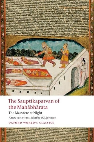 The Sauptikaparvan of the Mahabharata: The Massacre at Night (Oxford World's Classics)
The Sauptikaparvan of the Mahabharata: The Massacre at Night (Oxford World's Classics)