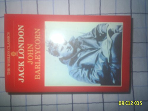 John Barleycorn: "Alcoholic Memoirs" (Oxford World's Classics)