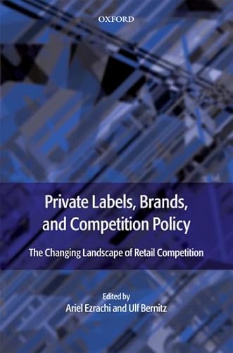 Private Labels, Branded Goods and Competition Policy: The Changing Landscape of Retail Competition
