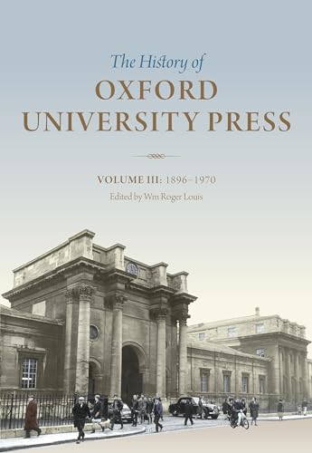 History of Oxford University Press: Volume III: 1896 to 1970