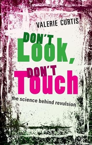 Don't Look, Don't Touch. The Science Behind Revulsion