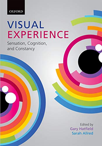Visual Experience. Sensation, Cognition, and Constancy.
