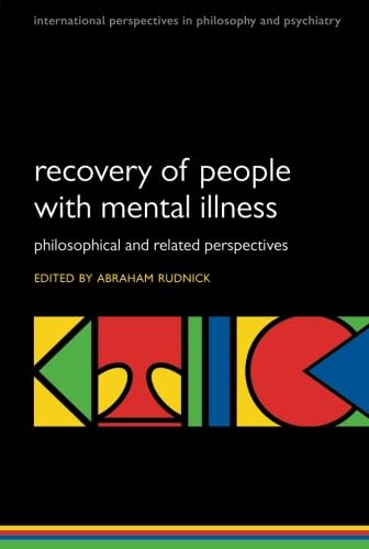 Recovery of People with Mental Illness: Philosophical and Related Perspectives (International Per...