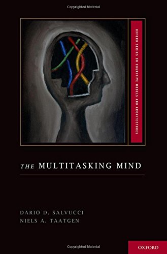The Multitasking Mind (Oxford Series on Cognitive Models and Architectures)