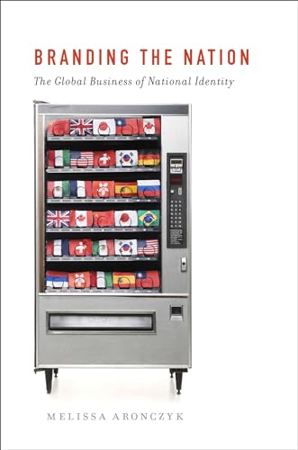 Branding the Nation: The Global Business of National Identity