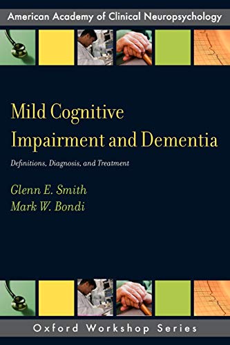 Mild Cognitive Impairment and Dementia : Definitions, Diagnosis, and Treatment
Mild Cognitive Impairment and Dementia : Definitions, Diagnosis, and Treatment