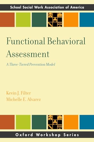Functional Behavioral Assessment: A Three-Tiered Prevention Model (SSWAA Workshop Series)