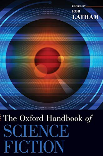 The Oxford Handbook of Science Fiction (Oxford Handbooks)