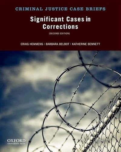 Significant Cases in Corrections (Criminal Justice Case Briefs)