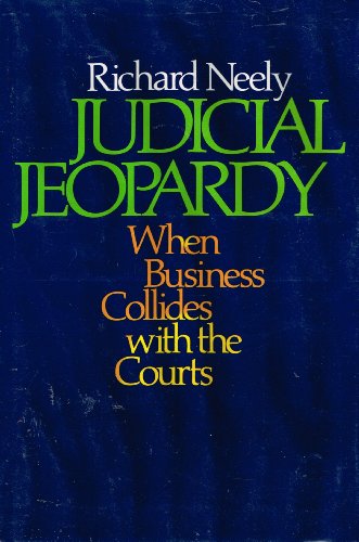 Judicial Jeopardy: When Business Collides With the Courts INSCRIBED by the author
