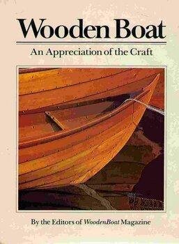 Wooden Boat: An Appreciation of the Craft