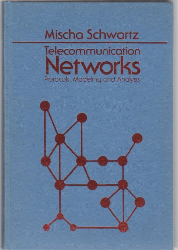 Telecommunications Networks: Protocols, Modeling and Analysis