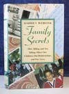Family Secrets: How Telling and Not Telling Affect Our Children, Our Relationships, and Our Lives