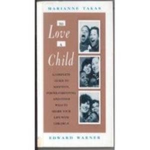 To Love a Child : Adoption, Foster Parenting, and Other Ways to Share Your Life with Children
To Love a Child : Adoption, Foster Parenting, and Other Ways to Share Your Life with Children