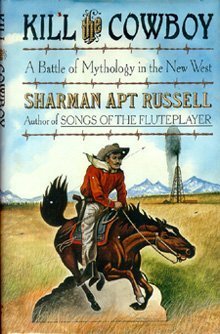 Kill the Cowboy: A Battle of Mythology in the New West [Uncorrected Page Proofs]