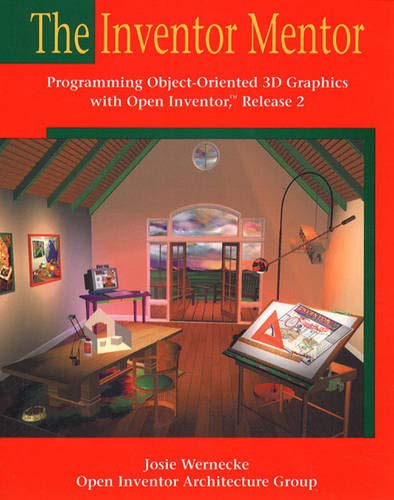 The Inventor Mentor: Programming Object-Oriented 3d Graphics With Open Inventor, Release 2
The Inventor Mentor: Programming Object-Oriented 3d Graphics With Open Inventor, Release 2