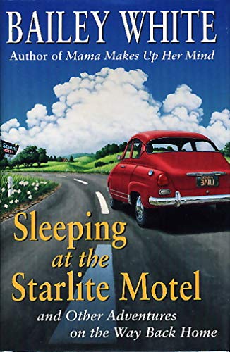 Sleeping at the Starlite Motel and Other Adventures On the Way Back Home (Signed Copy)