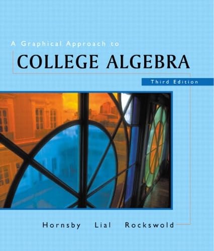 A Graphical Approach to College Algebra (3rd Edition)