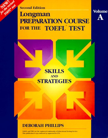 Longman Preparation Course for the Toefl Test: Volume A, Skills and Strategies (Second Edition)