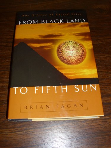 From Black Land To Fifth Sun: The Science Of Sacred Sites (Helix books)
