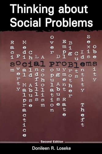 Thinking About Social Problems: An Introduction to Constructionist Perspectives (Social Problems Social Issues)
Thinking About Social Problems: An Introduction to Constructionist Perspectives (Social Problems Social Issues)