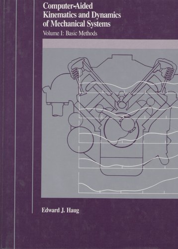 Computer Aided Kinematics and Dynamics of Mechanical Systems: ,volume 1,Basic Methods
