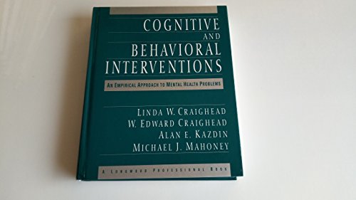 Cognitive and Behavioral Interventions: An Empirical Approach to Mental Health Problems
Cognitive and Behavioral Interventions: An Empirical Approach to Mental Health Problems