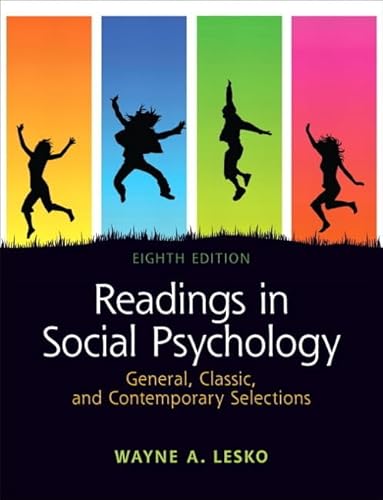 Readings in Social Psychology: General, Classic, and Contemporary Selections
