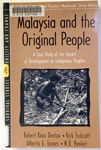MALAYSIA AND THE "ORIGINAL PEOPLE" A Case Study of the Impact of Development on Indigenous Peoples