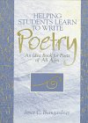 Helping Students Learn to Write Poetry: An Ideabook for Poets of All Ages