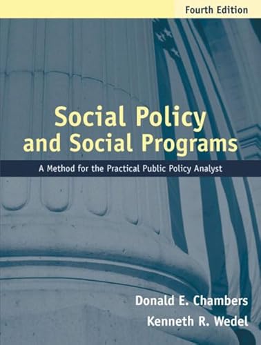 Social Policy and Social Programs : A Method for the Practical Public Policy Analyst (4th Edition)
Social Policy and Social Programs : A Method for the Practical Public Policy Analyst (4th Edition)