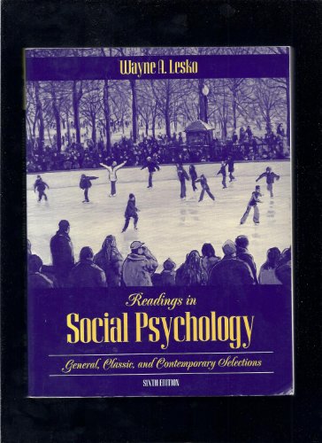 Readings In Social Psychology: General, Classic, And Contemporary Selections