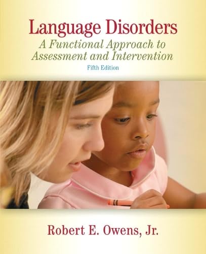 Language Disorders: A Functional Approach to Assessment and Intervention
Language Disorders: A Functional Approach to Assessment and Intervention