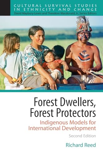 Forest Dwellers, Forest Protectors: Indigenous Models for International Development
Forest Dwellers, Forest Protectors: Indigenous Models for International Development