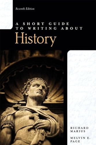 A Short Guide to Writing about History (7th Edition)