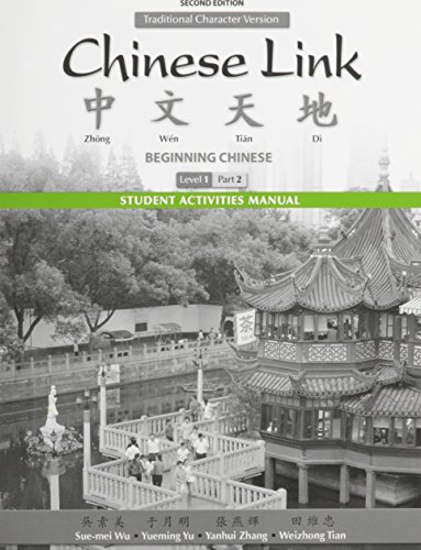Student Activities Manual for Chinese Link: Beginning Chinese, Traditional Character Version, Level 1/Part 2
Student Activities Manual for Chinese Link: Beginning Chinese, Traditional Character Version, Level 1/Part 2