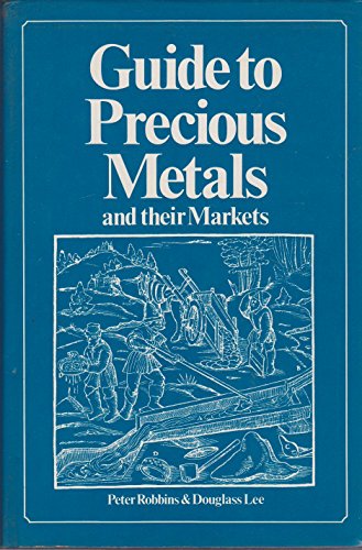 Guide to Precious Metals and Their Markets.