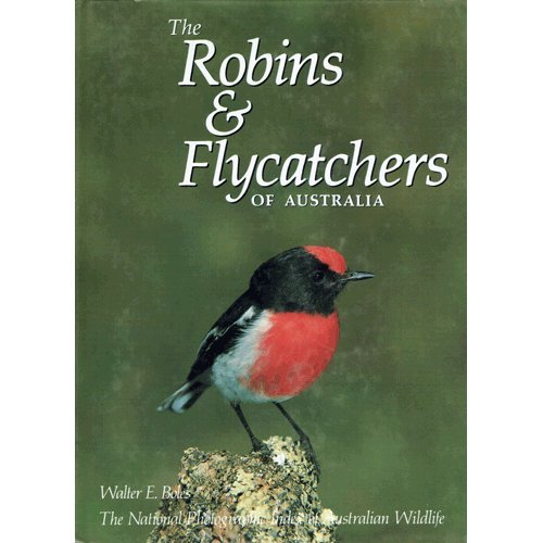 The Robins & Flycatchers of Australia. The National Photographic Index of Australian Wildlife
