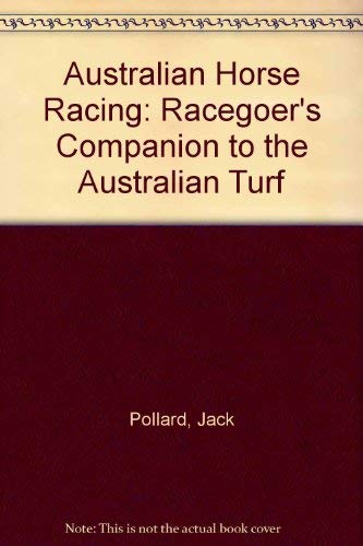 Australian Horse Racing: a racegoer's companion to the Australian turf