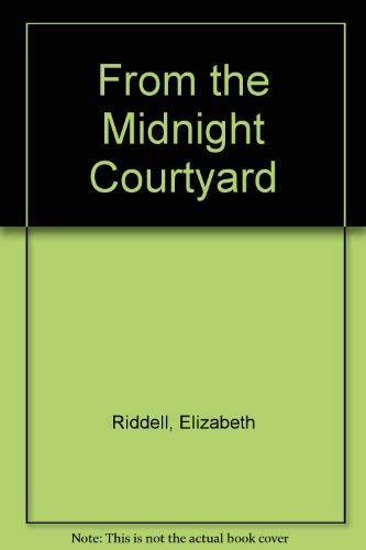 From the Midnight Courtyard [Signed by Elizabeth Riddell]