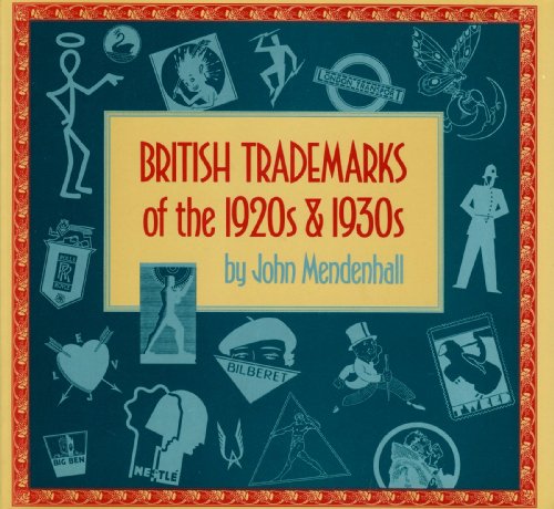 British Trademarks of the Nineteen Twenties and Nineteen Thirties