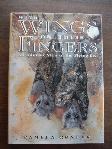 With Wings on Their Fingers: An Intimate View of the Flying Fox